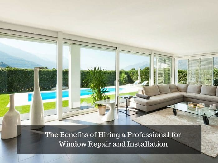 The Benefits of Hiring a Professional for Window Repair and Installation